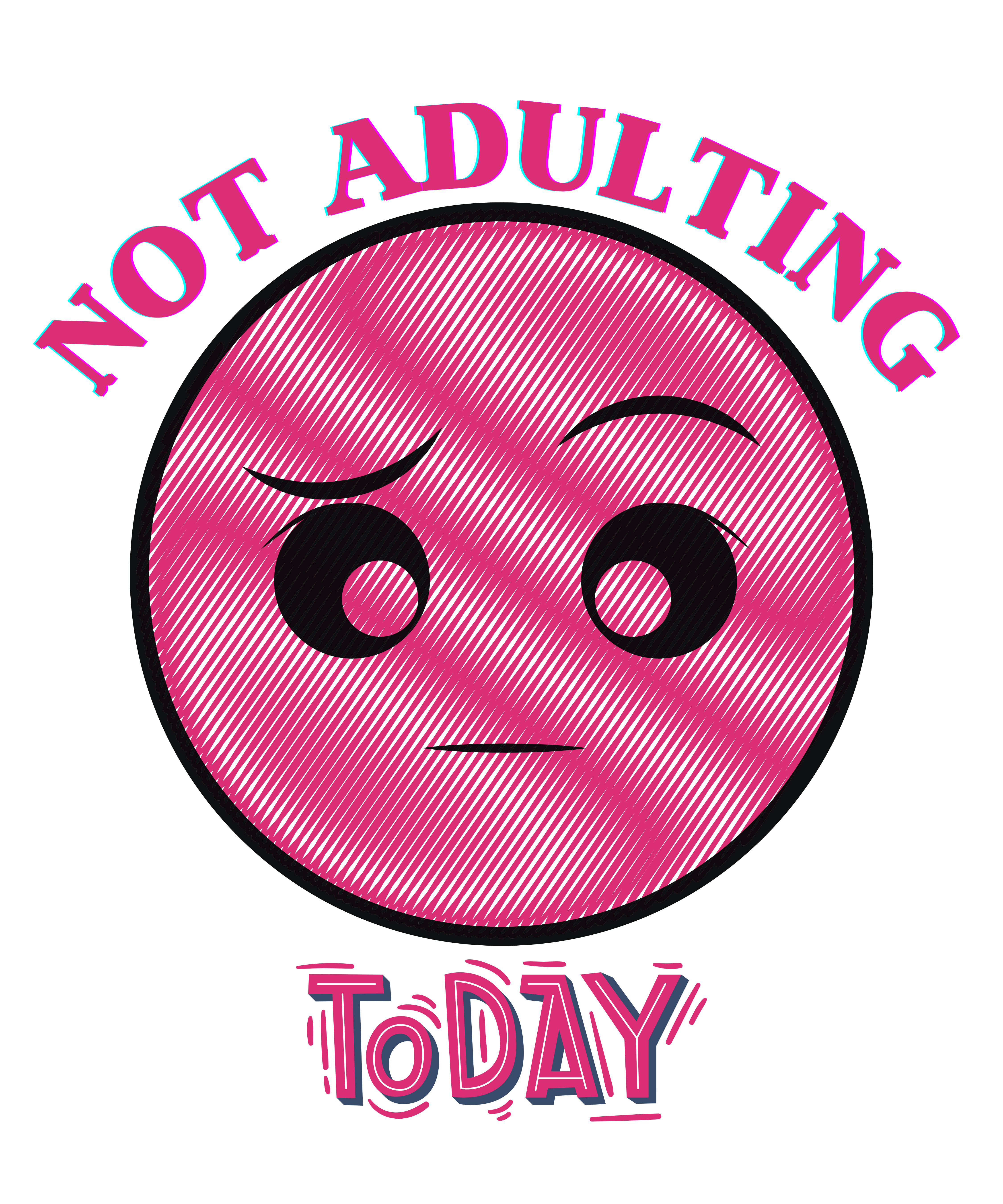 I would like to Opt Out of Today’s Adulting